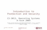 Introduction to Protection and Security CS-3013 A-term 20091 Introduction to Protection and Security CS-3013, Operating Systems A-term 2009 (Slides include.