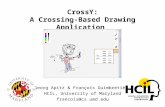 CrossY: A Crossing-Based Drawing Application Georg Apitz & François Guimbretière HCIL, University of Maryland francois@cs.umd.edu.