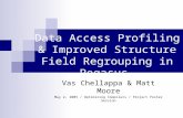 Data Access Profiling & Improved Structure Field Regrouping in Pegasus Vas Chellappa & Matt Moore May 2, 2005 / Optimizing Compilers / Project Poster Session.
