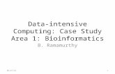 Data-intensive Computing: Case Study Area 1: Bioinformatics B. Ramamurthy 6/17/20151.