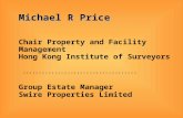 Michael R Price Michael R Price Chair Property and Facility Management Hong Kong Institute of Surveyors