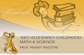 EEC-4219 EARLY CHILDHOOD MATH & SCIENCE PROF. MANNY MAESTRE.