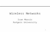 1 Wireless Networks Ivan Marsic Rutgers University.