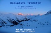 MET 60: Chapter: 4 (W&H) and 2 (Stull) Radiative Transfer Dr. Craig Clements San José State University.