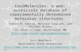 CoolMolecules: a web-accessible database of experimentally determined molecular structures Robert M. Hanson, Melanie Casavant, and Michael McGuan St. Olaf.