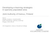 Developing e-learning strategies in sparsely populated area Joint Authority of Kainuu, Finland Part II Details, Analysis, Transferability DART-Workshop.