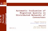 Automatic Evaluation of Migration Quality in Distributed Networks of Converters Miguel Ferreira mferreira@dsi.uminho.pt Supervisors Ana Alice Baptista.