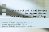 Statistical Challenges in Agent-Based Computational Modeling László Gulyás (lgulyas@aitia.ai)lgulyas@aitia.ai AITIA International Inc & Lorand Eötvös University,