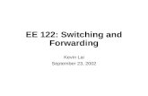 EE 122: Switching and Forwarding Kevin Lai September 23, 2002.