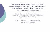 Bridges and Barriers in the Development of Faith, Identity, Vocation, and Life Purpose in College Students Katie Byron, Whitney Guthrie, Cindy Miller-Perrin,