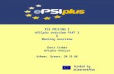 PSI PRICING 3 ePSIplus overview PART 1 & Meeting overview Chris Corbin ePSIplus Analyst Athens, Greece, 20.11.08 funded by eContentPlus.