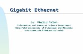 Gigabit Ethernet Dr. Khalid Salah Information and Computer Science Department King Fahd University of Petroleum and Minerals salah.