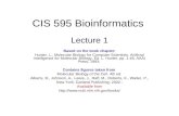 CIS 595 Bioinformatics Lecture 1 Based on the book chapter: Hunter, L., Molecular Biology for Computer Scientists. Artificial Intelligence for Molecular.