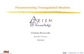 Parametrizing Triangulated Meshes Chalana Bezawada Kernel Group PRISM 3DK – 3DK – September 15, 2000.