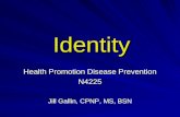 Identity Health Promotion Disease Prevention N4225 Jill Gallin, CPNP, MS, BSN.