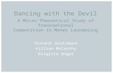 Hinnerk Gnutzmann Killian McCarthy Brigitte Unger Dancing with the Devil A Micro-Theoretical Study of Transnational Competition in Money Laundering.