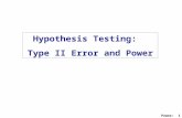 Power: 1 Hypothesis Testing: Type II Error and Power.