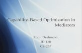 Capability-Based Optimization in Mediators Rohit Deshmukh ID 120 CS-257 Rohit Deshmukh ID 120 CS-257.