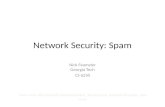 Network Security: Spam Nick Feamster Georgia Tech CS 6250 Joint work with Anirudh Ramachanrdan, Shuang Hao, Santosh Vempala, Alex Gray.