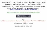 Seasonal outlooks for hydrology and water resources: streamflow, reservoir, and hydropower forecasts for the Pacific Northwest Andy Wood and Alan Hamlet.