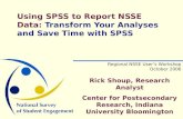 Using SPSS to Report NSSE Data: Transform Your Analyses and Save Time with SPSS Regional NSSE User’s Workshop October 2006 Rick Shoup, Research Analyst.