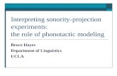 Interpreting sonority-projection experiments: the role of phonotactic modeling Bruce Hayes Department of Linguistics UCLA.