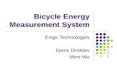 Bicycle Energy Measurement System Exigo Technologies Denis Dmitriev Mimi Wu.