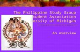 The Philippine Study Group Student Association University of Michigan An overview.
