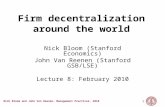 Nick Bloom and John Van Reenen, Management Practices, 2010 1 Firm decentralization around the world Nick Bloom (Stanford Economics) John Van Reenen (Stanford.