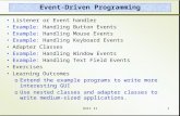 Unit 111 Event-Driven Programming Listener or Event handler Example: Handling Button Events Example: Handling Mouse Events Example: Handling Keyboard Events.