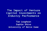The Impact of Venture Capital Investments on Industry Performance Tim Loughran Sophie Shive University of Notre Dame.