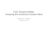 Civic Responsibility Keeping the American Dream Alive Richard F. Stoisits September 2011.