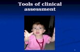 1 Tools of clinical assessment. 2 Presentation outline Introduction Introduction Our daily practice Our daily practice Types of assessment tools Types.