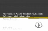 Preference-Aware Publish/Subscribe Delivery with Diversity Marina Drosou Master Thesis Supervisor: Evaggelia Pitoura.