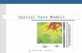 CS 128/ES 228 - Lecture 4a1 Spatial Data Models. CS 128/ES 228 - Lecture 4a2 What is a spatial model? A simplified representation of part of the real.