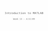 Introduction to MATLAB Week 13 – 4/21/09. Instructor: Kate Musgrave Time: Tuesdays 3-5pm Office Hours: Tuesdays 1:30-3pm Email: kate@atmos.colostate.edukate@atmos.colostate.edu.