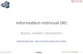 Tefko Saracevic 1 Information retrieval (IR) Basics, models, interactions tefkos@rutgers.edutefkos@rutgers.edu; tefko/tefko