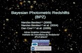 Bayesian Photometric Redshifts (BPZ) Narciso Benítez 1,2 (2000) Narciso Benítez 1,2 et al. (2004) Dan Coe 1,2,3 et al. (2006) Johns Hopkins University.