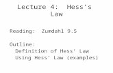 Lecture 4: Hess’s Law Reading: Zumdahl 9.5 Outline: Definition of Hess’ Law Using Hess’ Law (examples)