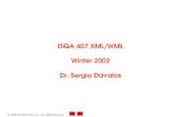 2002 Prentice Hall, Inc. All rights reserved. ISQA 407 XML/WML Winter 2002 Dr. Sergio Davalos.