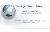 Design Fest 2004 Data Collection TerraSense Arbor XT Cristiano, Giuliano, Pedro, Nélson, Lene, Henning, Fábio.