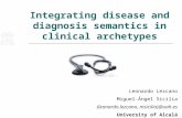 Integrating disease and diagnosis semantics in clinical archetypes Leonardo Lezcano Miguel-Ángel Sicilia {leonardo.lezcano, msicilia}@uah.es University.