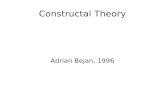 Constructal Theory Adrian Bejan, 1996. Constructal Law "For a finite-size system to persist in time (to live), it must evolve in such a way that it provides.