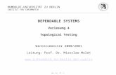 DS - IV - TT - 1 HUMBOLDT-UNIVERSITÄT ZU BERLIN INSTITUT FÜR INFORMATIK DEPENDABLE SYSTEMS Vorlesung 4 Topological Testing Wintersemester 2000/2001 Leitung: