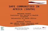 SAFE COMMUNITIES IN AFRICA (SOUTH) Mohamed Seedat Institute for Social & Health Sciences University of South Africa & Shahnaaz Suffla MRC-UNISA Crime,
