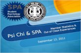 Psi Chi & SPA September 12, 2011 Member Statistics & Out of Class Experiences.