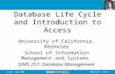 2002.08.29 - SLIDE 1IS 257 - Fall 2002 Database Life Cycle and Introduction to Access University of California, Berkeley School of Information Management.