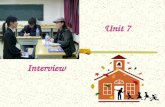 Unit 7 Interview Teaching Contents A. Pre-reading tasks B. Reading I: How to Shine at a Job Interview C. Post-reading tasks D. Reading II: Types of Interview.