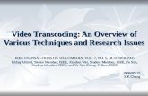 Video Transcoding: An Overview of Various Techniques and Research Issues IEEE TRANSACTIONS ON MULTIMEDIA, VOL. 7, NO. 5, OCTOBER 2005 Ishfaq Ahmad, Senior.