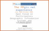 The PPgis.net experience July 2004-October 2006 Open Forum on Participatory Geographic Information Systems and Technologies By Giacomo Rambaldi grambaldi@iapad.org.